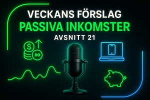 Avsnitt 21 - Passiva inkomster – Veckans Förslag