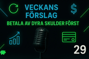 Avsnitt 29 - Betala av dyra skulder först – Veckans Förslag