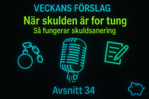 Avsnitt 34 - När skulden är för tung – Veckans Förslag