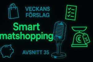 Avsnitt 35 - Smart matshopping – Veckans Förslag