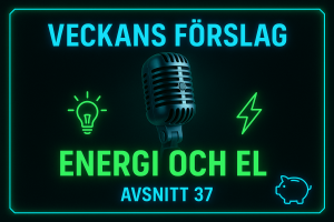 Avsnitt 37 - Energi och el – Veckans Förslag