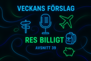 Avsnitt 39 - Res billigt – Veckans Förslag